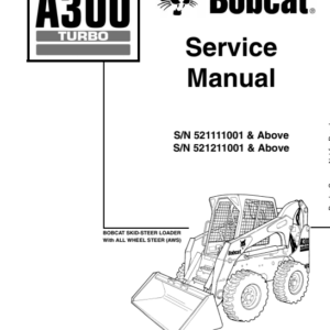Bobcat A300 Turbo SkidSteer Loader Service Repair Manual