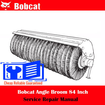 Service repair manual for the Bobcat Angle Broom, 84 inches, detailing maintenance and troubleshooting procedures