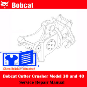 Bobcat Cutter Crusher Model 30 and 40 Service Repair Manual