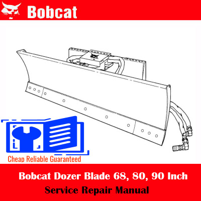 Service repair manual for Bobcat dozer blades, available in 68, 80, and 90-inch sizes, detailing maintenance procedures