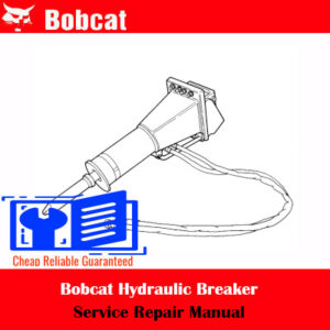 Bobcat Hydraulic Breaker Service Repair Manual
