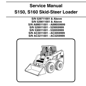 Bobcat S150, S160 SkidSteer Loader Service Repair Manual